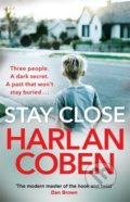 Stay Close - Harlan Coben, Orion, 2019