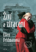 Živí a ztracení - Ellen Feldman, Jota, 2022