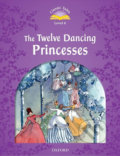 Kniha: The Twelve Dancing Princesses with Audio Mp3 Pack (2nd) (Sue Arengo). Oxford University Press, 2016