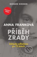 Anna Franková: Příběh zrady - Gerard Kremer, Pangea, 2022