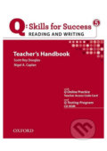 Q: Skills for Success: Reading and Writing 5 - Teacher´s Handbook with Q Testing Program - Nigel A. Caplan, Oxford University Press, 2011