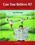 Can You Believe It? Stories and Idioms From Real Life 1 Student´s Book - Jann Huizenga, Oxford University Press, 2000