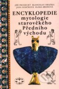 Encyklopedie mytologie starověkého Předního východu - Kolektiv autorů, Libri, 2003