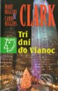 Tri dni do Vianoc - Mary Higgins Clark, Carol Higgins Clark, Slovenský spisovateľ, 2003