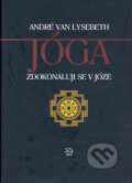 Jóga - Zdokonaluji se v józe - André Van Lysebeth, Argo, 2003