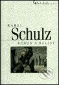 Kámen a bolest - Karel Schulz, Nakladatelství Lidové noviny, 2003