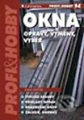 Okna - Opravy, výměny, výběr - Kamil Barták, Grada, 2003