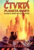 Čtvrtá planeta smrti: Planeta smrti na cestě bohů - Harry Harrison, FANTOM Print, 2003