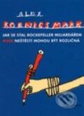Jak se stal Rockefeller miliardářem - Alex Koenigsmark, Academia, 2003