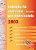 Kniha: Jednoduché účetnictví pro podnikatele 2003 (Jan Linhart). Grada, 2003