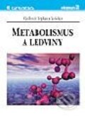 Metabolismus a ledviny - Vladimír Teplan a kolektiv, Grada, 2000