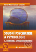 Soudní psychiatrie a psychologie - 2., rozšířené a aktualizované vydání - Pavel Pavlovský a kolektiv, Grada, 2004