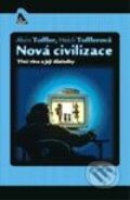 Nová civilizace - Alvin Toffler, Heidi Tofflerová, Dokořán, 2003