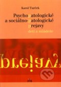 Psychopatologické a sociálno-patologické prejavy u detí a mládeže - Karol Turček, IRIS, 2003