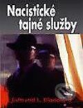 Kniha: Nacistické tajné služby (Edmund L. Blandford). Vašut, 2003
