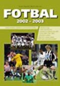 Fotbal 2002-2003 - Kamil Popelář, Martin Werner, Computer Press, 2003