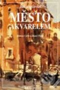 Kniha: Jak malovat město akvarelem (Manuel Plana a Muntsa Calbó). Vašut, 2003