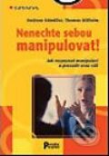 Nenechte sebou manipulovat! - Andreas Edmüller, Thomas Wilhelm, Grada, 2003