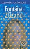 Fontána pre Zuzanu - Eleonóra Gašparová, Slovenské pedagogické nakladateľstvo - Mladé letá, 2003