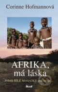 Afrika, má láska - Corinne Hofmann, Ikar CZ, 2012