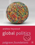 Global Politics - Andrew Heywood, Palgrave, 2011