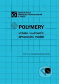 Polymery - výroba, vlastnosti, zpracování, použití - Vratislav Ducháček, 2011