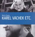 Karel Vachek etc. - Martin Švoma, Akademie múzických umění, 2008