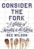 Consider the Fork - Bee Wilson, 2012