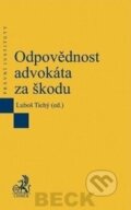 Kniha: Odpovědnost advokáta za škodu (Luboš Tichý). C. H. Beck, 2012