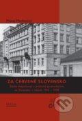 Kniha: Za červené Slovensko (Medvecký Matej). Ústav pamäti národa, 2011