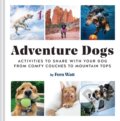 Kniha: Adventure Dogs (Lauren Watt). Chronicle Books, 2021