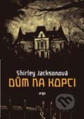 Dům na kopci - Shirley Jackson, Martina Nožičková (ilustrátor), Argo, 2022