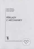 Kniha: Příklady z mechaniky (Dana Slavínská, Jaromír Fähnrich a Jaromír Havránek). Karolinum, 2005