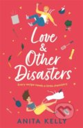 Love and Other Disasters - Anita Kelly, Headline Book, 2022