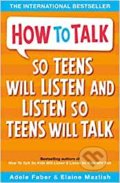 Kniha: How to Talk So Teens Will Listen and Listen So Teens Will Talk (Templar)