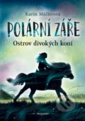 Kniha: Polární záře - Ostrov divokých koní (Karin Müller). Nakladatelství Fragment, 2022