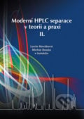 Moderní HPLC separace v teorii a praxi II - Lucie Nováková, vydavateľ neuvedený, 2021