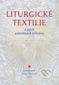 Liturgické textilie a jejich památková ochrana - Jitka Jonová, Radek Martinek, Univerzita Palackého v Olomouci, 2022