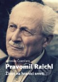 Pravomil Raichl - Život na hranici smrti - Jaroslav Čvančara, Toužimský a Moravec, 2022