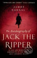 The Autobiography of Jack the Ripper - James Carnac, Corgi Books, 2012