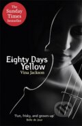 Kniha: Eighty Days Yellow (Vina Jackson). Orion, 2012