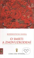 Buddhistická kniha o smrti a znovuzrodení - Láma Ole Nydahl, Spoločnosť buddhizmu diamantovej cesty, 2012