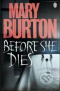 Kniha: Before She Dies (Mary Burton). Penguin Books, 2012