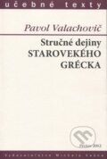 Stručné dejiny starovekého Grécka - Pavol Valachovič, Vydavateľstvo Michala Vaška, 2012