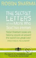 The Secret Letters of the Monk Who Sold His Ferrari - Robin Sharma, HarperCollins, 2011