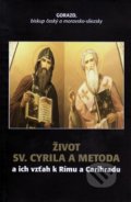 Život Sv. Cyrila a Metoda - Gorazd, Vydavateľstvo Spolku slovenských spisovateľov, 2012