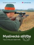 Kniha: Myslivecká střelba (Heinrich Weidinger). Grada, 2013