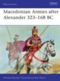 Macedonian Armies after Alexander 323 – 168 BC - Nicholas Sekunda, Osprey Publishing, 2012