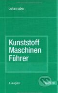 Kniha: Kunststoff- Maschinenführer (Timm Kunstreich). Hanser Fachbuchverlag, 2003