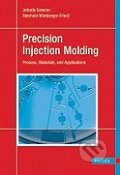 Kniha: Precision Injection Molding (Jehuda Greener). Hanser Gardner Publications, 2006